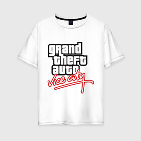 Женская футболка хлопок Oversize с принтом GTA Vice City в городе Новоалтайск, 100% хлопок | свободный крой, круглый ворот, спущенный рукав, длина до линии бедер
 | auto | grand | thaft | гта | игра | компьютерная