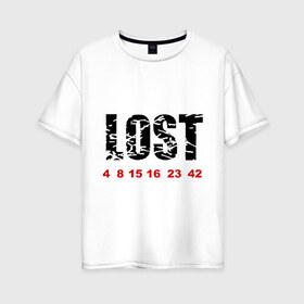 Женская футболка хлопок Oversize с принтом LOST в городе Новоалтайск, 100% хлопок | свободный крой, круглый ворот, спущенный рукав, длина до линии бедер
 | Тематика изображения на принте: lost | лост | остаться в живых
