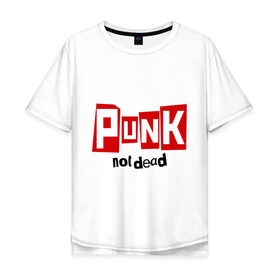Мужская футболка хлопок Oversize с принтом Punk not Dead в городе Новоалтайск, 100% хлопок | свободный крой, круглый ворот, “спинка” длиннее передней части | Тематика изображения на принте: hardcore | heavy metal | metal | punk | rock | trash metal | метал | панк | рок | трэш метал | хеви метал