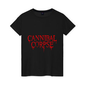 Женская футболка хлопок с принтом Cannibal Corpse в городе Новоалтайск, 100% хлопок | прямой крой, круглый вырез горловины, длина до линии бедер, слегка спущенное плечо | heavy metal | metal | rock | trash metal | альтернатива | квартет | лица | метал | рок | рок группа | рок группы | трэш метал | хеви метал