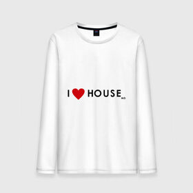 Мужской лонгслив хлопок с принтом I love House в городе Новоалтайск, 100% хлопок |  | Тематика изображения на принте: 