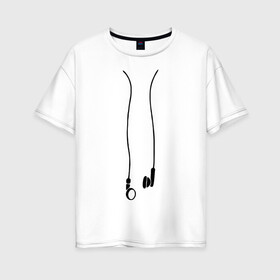 Женская футболка хлопок Oversize с принтом Earphones в городе Новоалтайск, 100% хлопок | свободный крой, круглый ворот, спущенный рукав, длина до линии бедер
 | музыка | наушники | плеер | плейлист | слушать