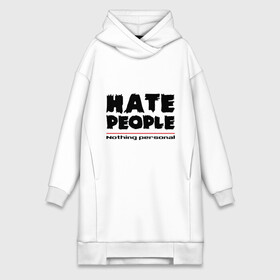 Платье-худи хлопок с принтом Hate People в городе Новоалтайск,  |  | hate people | люди | ненавижу людей | ненависть | ничего личного | общество | социопат