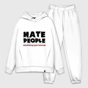 Мужской костюм хлопок OVERSIZE с принтом Hate People в городе Новоалтайск,  |  | hate people | люди | ненавижу людей | ненависть | ничего личного | общество | социопат