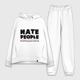 Женский костюм хлопок Oversize с принтом Hate People в городе Новоалтайск,  |  | hate people | люди | ненавижу людей | ненависть | ничего личного | общество | социопат