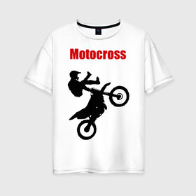 Женская футболка хлопок Oversize с принтом Motokross (4) в городе Новоалтайск, 100% хлопок | свободный крой, круглый ворот, спущенный рукав, длина до линии бедер
 | moto gp | motokross | x fighters | мото | мотокросс | х файтерс | экстрим