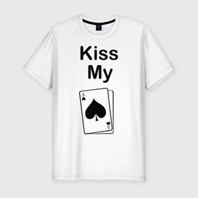 Мужская футболка премиум с принтом Kiss my в городе Новоалтайск, 92% хлопок, 8% лайкра | приталенный силуэт, круглый вырез ворота, длина до линии бедра, короткий рукав | Тематика изображения на принте: ace | kiss | kiss my | my | poker | карта | карты | колода | масть | пики | покер | туз