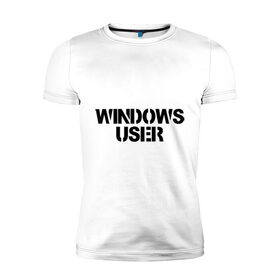 Мужская футболка премиум с принтом Windows User в городе Новоалтайск, 92% хлопок, 8% лайкра | приталенный силуэт, круглый вырез ворота, длина до линии бедра, короткий рукав | windows user | windows userюзер | админу | винда | виндоус | ос | пользоватеь