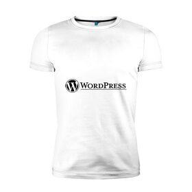 Мужская футболка премиум с принтом Wordpress в городе Новоалтайск, 92% хлопок, 8% лайкра | приталенный силуэт, круглый вырез ворота, длина до линии бедра, короткий рукав | wordpress | wp | админу | блог | вордпресс