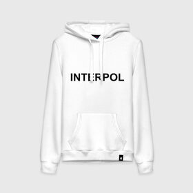 Женская толстовка хлопок с принтом Interpol в городе Новоалтайск, френч-терри, мягкий теплый начес внутри (100% хлопок) | карман-кенгуру, эластичные манжеты и нижняя кромка, капюшон с подкладом и шнурком | interpol | интерпол | спецслужбы