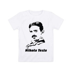 Детская футболка хлопок с принтом Nikola Tesla в городе Новоалтайск, 100% хлопок | круглый вырез горловины, полуприлегающий силуэт, длина до линии бедер | nikola tesla | знаменитая личность | знаменитость | никола тесла | портрет | тесла | ученый | физик