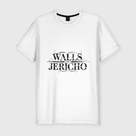 Мужская футболка премиум с принтом Walls Jericho в городе Новоалтайск, 92% хлопок, 8% лайкра | приталенный силуэт, круглый вырез ворота, длина до линии бедра, короткий рукав | 