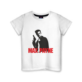 Детская футболка хлопок с принтом Max Payne (2) в городе Новоалтайск, 100% хлопок | круглый вырез горловины, полуприлегающий силуэт, длина до линии бедер | max payne | shooter | макс пейн | стрелялка | шутер