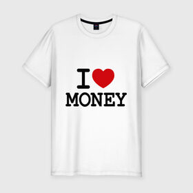 Мужская футболка премиум с принтом I love money в городе Новоалтайск, 92% хлопок, 8% лайкра | приталенный силуэт, круглый вырез ворота, длина до линии бедра, короткий рукав | Тематика изображения на принте: i love | money | бабки | бабло | бабосы | валюта | деньги | доллары | евро | купюры | люблю деньги