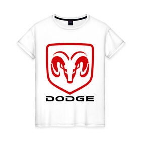 Женская футболка хлопок с принтом Dodge в городе Новоалтайск, 100% хлопок | прямой крой, круглый вырез горловины, длина до линии бедер, слегка спущенное плечо | dodge | авто2012 | додж | логотип dodge | логотип додж | символика dodge | символики додж