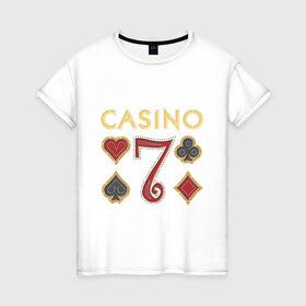 Женская футболка хлопок с принтом Casino в городе Новоалтайск, 100% хлопок | прямой крой, круглый вырез горловины, длина до линии бедер, слегка спущенное плечо | 7 | casino | poker | азарт | игра | казино | карточная колода | карточные игры | карты | колода | масти | масть | покер | семь | ставки