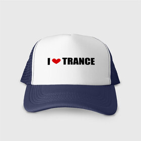 Кепка тракер с сеткой с принтом I love Trance в городе Новоалтайск, трикотажное полотно; задняя часть — сетка | длинный козырек, универсальный размер, пластиковая застежка | armin | i love | tiesto | trance | транс | я люблю