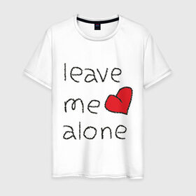 Мужская футболка хлопок с принтом Leave me alone в городе Новоалтайск, 100% хлопок | прямой крой, круглый вырез горловины, длина до линии бедер, слегка спущенное плечо. | alone | leave me | leave me alone | оставь меня | оставь меня в покое | отстань от меня