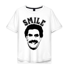 Мужская футболка хлопок Oversize с принтом Борат-smile в городе Новоалтайск, 100% хлопок | свободный крой, круглый ворот, “спинка” длиннее передней части | borat smileкавказ | борат | борат smile | кавказцы