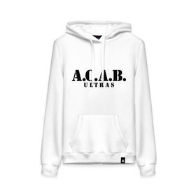 Женская толстовка хлопок с принтом A.C.A.B. Ultras в городе Новоалтайск, френч-терри, мягкий теплый начес внутри (100% хлопок) | карман-кенгуру, эластичные манжеты и нижняя кромка, капюшон с подкладом и шнурком | a.c.a.b. ultras | евро 2012 | фк | футбол | футбольный клуб