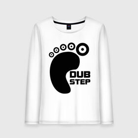 Женский лонгслив хлопок с принтом DUB Step 3 в городе Новоалтайск, 100% хлопок |  | dub step | dubstep | даб степ | дабстеп | дапстеп | нога | след | ступня