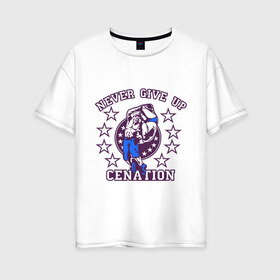Женская футболка хлопок Oversize с принтом WWE John Cena Never Give Up в городе Новоалтайск, 100% хлопок | свободный крой, круглый ворот, спущенный рукав, длина до линии бедер
 | wwe | бои без правил | джон сина