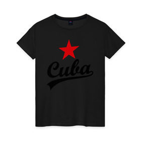 Женская футболка хлопок с принтом Куба - Cuba в городе Новоалтайск, 100% хлопок | прямой крой, круглый вырез горловины, длина до линии бедер, слегка спущенное плечо | звезда | куба | надпись | остров свободы