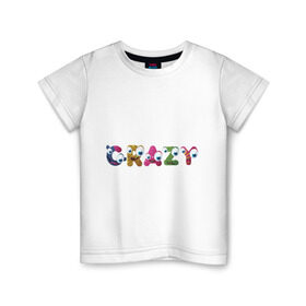 Детская футболка хлопок с принтом Crazy (3) в городе Новоалтайск, 100% хлопок | круглый вырез горловины, полуприлегающий силуэт, длина до линии бедер | crazy | smile | безумие | безумство | глаза | крейзи | псих | смайлик | смайлики
