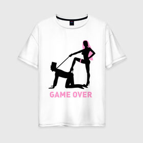 Женская футболка хлопок Oversize с принтом Game over свадьба в городе Новоалтайск, 100% хлопок | свободный крой, круглый ворот, спущенный рукав, длина до линии бедер
 | game over | жених | молодожены | невеста | свадьба | супруги