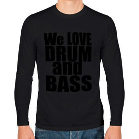 Мужской лонгслив хлопок с принтом We love drum and bass music в городе Новоалтайск, 100% хлопок |  | dnb | drum | басс | драм