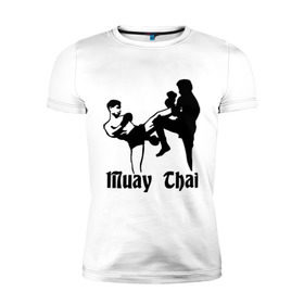 Мужская футболка премиум с принтом Muay Thai (2) в городе Новоалтайск, 92% хлопок, 8% лайкра | приталенный силуэт, круглый вырез ворота, длина до линии бедра, короткий рукав | муай тай