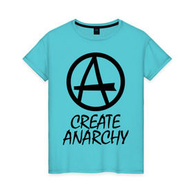 Женская футболка хлопок с принтом Create anarchy в городе Новоалтайск, 100% хлопок | прямой крой, круглый вырез горловины, длина до линии бедер, слегка спущенное плечо | heavy metal | metal | muse | pank | punk | rock | trash metal | альтернатива | анархия | квартет | лица | метал | панк | рок | рок группа | рок группы | трэш метал | хеви метал