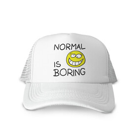 Кепка тракер с сеткой с принтом Normal is boring (Обыденность это скучно) в городе Новоалтайск, трикотажное полотно; задняя часть — сетка | длинный козырек, универсальный размер, пластиковая застежка | normal is boring | smile | обыденность это скучно | позитив | смайл | смайлик | смайлы