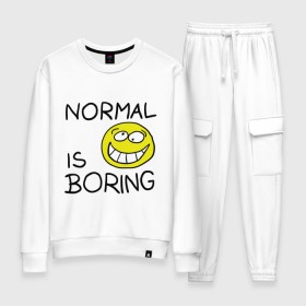 Женский костюм хлопок с принтом Normal is boring (Обыденность это скучно) в городе Новоалтайск, 100% хлопок | на свитшоте круглая горловина, мягкая резинка по низу. Брюки заужены к низу, на них два вида карманов: два 