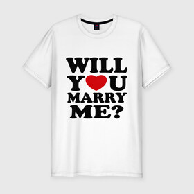 Мужская футболка премиум с принтом Will You Marry Me? в городе Новоалтайск, 92% хлопок, 8% лайкра | приталенный силуэт, круглый вырез ворота, длина до линии бедра, короткий рукав | будь моей женой | влюбленным | выйдешь ли ты за меня | выходи за меня | выходи замуж | молодожены | предложение | предложение руки и сердца