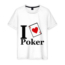 Мужская футболка хлопок с принтом poker love в городе Новоалтайск, 100% хлопок | прямой крой, круглый вырез горловины, длина до линии бедер, слегка спущенное плечо. | i love poker | poker | азартные игры | карта | название меняем на  life with pokerлюблю покер | покер | туз | туз черви | я люблю покер