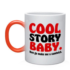 Кружка хамелеон с принтом Cool Story Baby в городе Новоалтайск, керамика | меняет цвет при нагревании, емкость 330 мл | go make me a sandwich | готовить | детка | еда | клевая история | крошка | рассказывать | сандвич | сделай мне сэндвич | сендвич