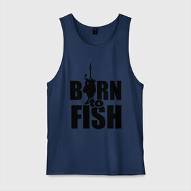 Мужская майка хлопок с принтом Born to fish в городе Новоалтайск, 100% хлопок |  | born to fish | для рыбака | крючок | на крючке | рыба | рыбак | рыбаку | рыбалка | улов