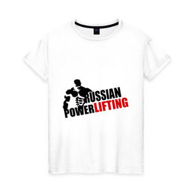 Женская футболка хлопок с принтом Russian powerlifting в городе Новоалтайск, 100% хлопок | прямой крой, круглый вырез горловины, длина до линии бедер, слегка спущенное плечо | russian powerlifting | для качков | качкам | пауэрлифтинг | силовой спорт | силовой экстрим