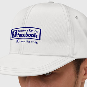Кепка снепбек с прямым козырьком с принтом Become a fan on facebook в городе Новоалтайск, хлопок 100% |  | facebook | fakelook | соц сети | социальные сети | фейклук | фейсбук