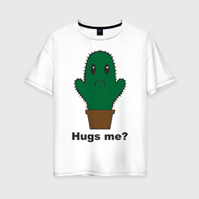 Женская футболка хлопок Oversize с принтом Hugs me? в городе Новоалтайск, 100% хлопок | свободный крой, круглый ворот, спущенный рукав, длина до линии бедер
 | обними