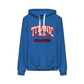 Женская толстовка хлопок с принтом TITANIC swim team в городе Новоалтайск, френч-терри, мягкий теплый начес внутри (100% хлопок) | карман-кенгуру, эластичные манжеты и нижняя кромка, капюшон с подкладом и шнурком | sport | ливерпуль | плавание | титаник