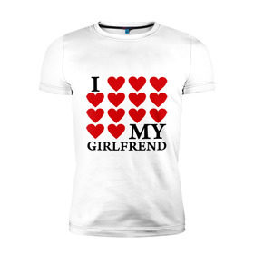 Мужская футболка премиум с принтом I love my GirlFrend (Я люблю свою подругу) в городе Новоалтайск, 92% хлопок, 8% лайкра | приталенный силуэт, круглый вырез ворота, длина до линии бедра, короткий рукав | (я люблю свою подругу | i love my girlfrend | подарок любимому | подарок парню | я люблю свою девушку