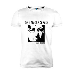 Мужская футболка премиум с принтом John Lennon (Джон Леннон) Give Peace a Chance в городе Новоалтайск, 92% хлопок, 8% лайкра | приталенный силуэт, круглый вырез ворота, длина до линии бедра, короткий рукав | Тематика изображения на принте: beatles | give peace a chance | john lennon | битлз | джон леннон | знаменитости | знаменитые личности | портрет
