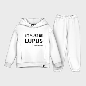 Детский костюм хлопок Oversize с принтом Это волчанка в городе Новоалтайск,  |  | house md | it must be lupus | волчанка | доктор хауз | доктор хаус | должно быть это волчанка | сериалы | тв сериалы | цитаты