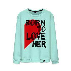 Мужской свитшот хлопок с принтом Born to love her в городе Новоалтайск, 100% хлопок |  | 14 feb | 14 февраля | born to love | влюбленным | любовь | парные | рожден любить ее | сердце