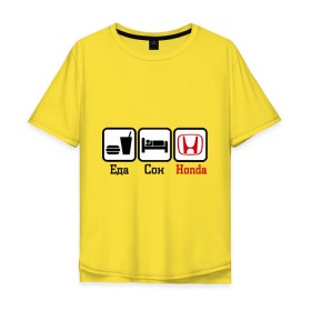 Мужская футболка хлопок Oversize с принтом Главное в жизни - еда, сон, honda. в городе Новоалтайск, 100% хлопок | свободный крой, круглый ворот, “спинка” длиннее передней части | honda | автомобилистам | автомобильные | главное в жизни | для автомобилистов | еда | сон | хонда