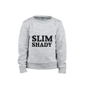 Детский свитшот хлопок с принтом Slim shady. E в городе Новоалтайск, 100% хлопок | круглый вырез горловины, эластичные манжеты, пояс и воротник | Тематика изображения на принте: eminem | slim shady | зарубежный рэп | музыка | репчик | рэп | эминем