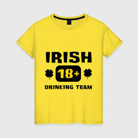 Женская футболка хлопок с принтом Irish drinking team в городе Новоалтайск, 100% хлопок | прямой крой, круглый вырез горловины, длина до линии бедер, слегка спущенное плечо | patricks day | saint patricks day | день патрика | день святого патрика | ирландия | клевер | четырехлистный клевер