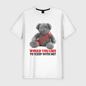 Мужская футболка премиум с принтом I got lost my Teddy bear, would you like to sleep with me? в городе Новоалтайск, 92% хлопок, 8% лайкра | приталенный силуэт, круглый вырез ворота, длина до линии бедра, короткий рукав | любовь | медвежонок | мишка | мишутка | переспать | постель